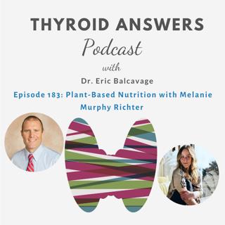 Episode 183: Plant-Based Nutrition with Melanie Murphy Richter