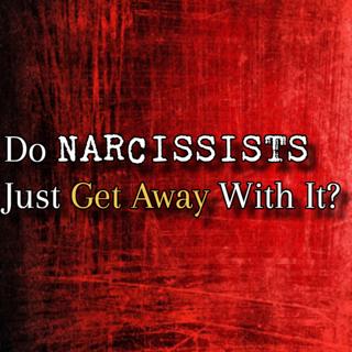 Episode 280: Do Narcissists Just Get Away With It? 