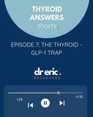 Shorts Episode 7: The Thyroid - GLP-1 Trap