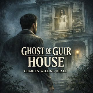 🟡 Ghost of Guir House (Full Audiobook) | Charles Willing Beale