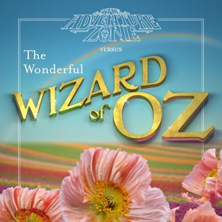 The Adventure Zone Versus The Wonderful Wizard of Oz: Live in St. Paul!