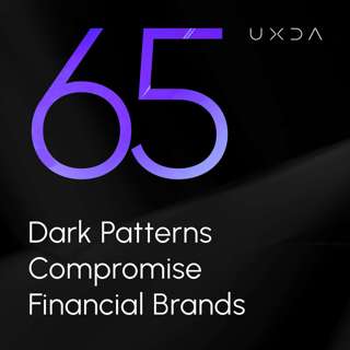#65 Dark Patterns Compromise Financial Brands