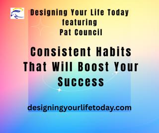 Consistent Habits that Will Boost Your Success
