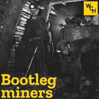 E96: Bootleg miners, part 2