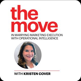 The Move in Marrying Marketing Execution with Operational Intelligence with Kristen Cover