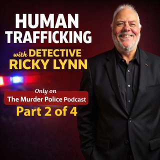 Human Trafficking with Detective Ricky Lynn | Part 2 of 4