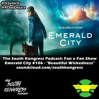 Fan X Fan Show: 'Emerald City' 106 - "Beautiful Wickedness"