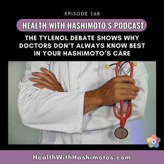 168 // The Tylenol debate shows why doctors don’t always know best in your Hashimoto’s care