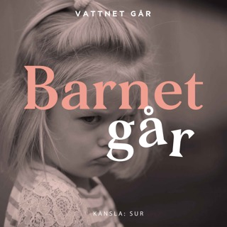 557. Barnet Går - "Surhet är ju inte en superskön känsla?"