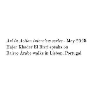 Art in Action interview - Hajer Khader El Bizri speaks on Bairro Árabe walks in Lisbon, Portugal