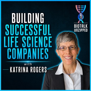 Building Successful Life Science Companies with Katrina Rogers