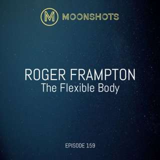 Move Better Anywhere, Anytime in 10 Minutes a Day. The Flexible Body by Roger Frampton