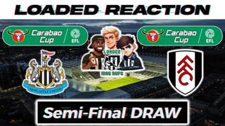 🏆Carabao Cup Semi-Final Draw LIVE 🎯- NewcastleUnited Vs Fulham Reaction 👀