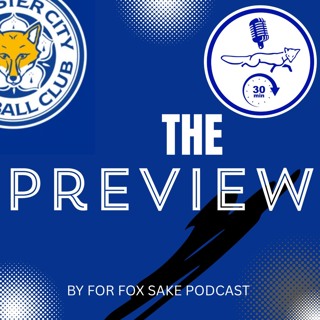 The Preview - Leicester City vs Norwich