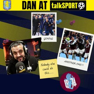 Dan on TalkSPORT: "Unai Emery Is Doing What No Other Manager Could at Villa!”