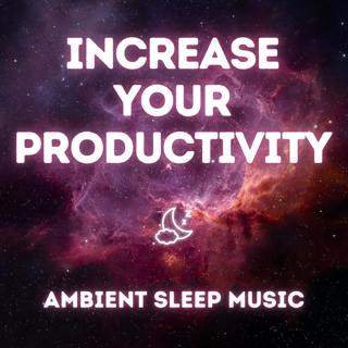 Ambient Music for Productivity & Deep Work