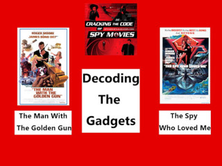 Gadgets in THE MAN WITH THE GOLDEN GUN and THE SPY  WHO LOVED ME