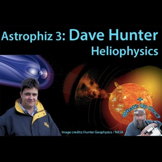 Astrophiz Podcast 3 - Dave Hunter - Heliophysics