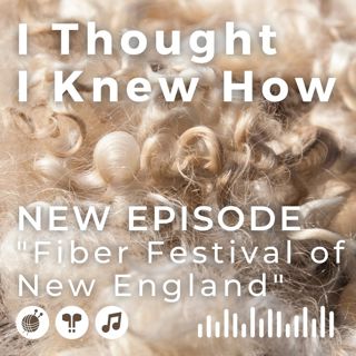 Episode 088: The Fiber Festival of New England