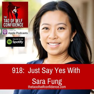 918: Just Say Yes With Sara Fung