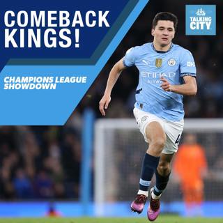 Talking City Podcast: Champions League Showdown & City’s Chelsea Comeback
