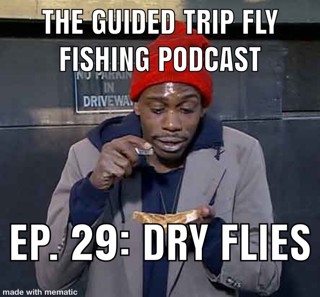 Ep. 29: Dry Flies