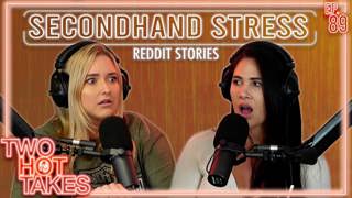 89: Secondhand Stress.. It's Real Alright