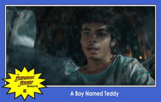 Dial of Destiny 41: A Boy Named Teddy