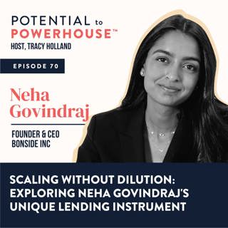 70 - Scaling without Dilution: Exploring Neha Govindraj's Unique Business Lending Instrument