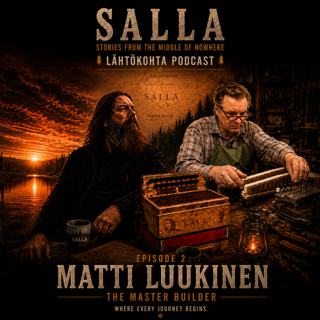 SALLA – Stories from the Middle of Nowhere, Episode 2 – Matti Luukinen: The Master Builder