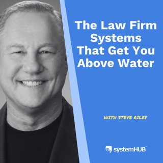The Law Firm Systems That Get You Above Water