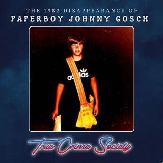The 1982 Disappearance of Paperboy Johnny Gosch
