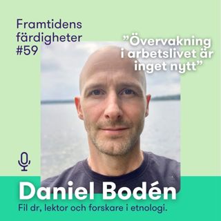 Avsnitt 59: Varför ökar övervakningen i arbetslivet? – nytt poddavsnitt med Daniel Bodén