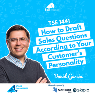 How to Draft Sales Questions According to Your Customer's Personality | David Garcia - 1441