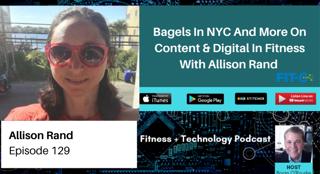 Bagels In NYC And More On Content & Digital In Fitness With Allison Rand