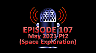 #107 - May 2021 Part 2