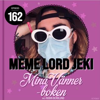 162. Meme Lord Jeki