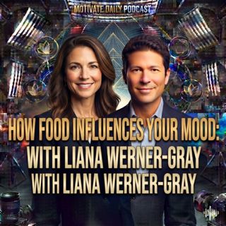 How Food Influences Your Mood | Liana Werner-Gray