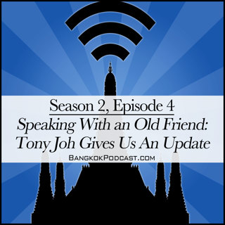 Bangkok 2.0 Meets 1.0 - Anthony Joh Gives Us An Update (2.4)