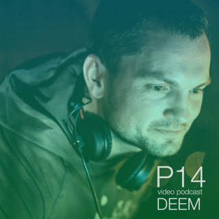 Deem - P14 Video Podcast