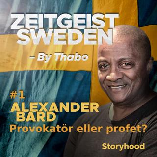 #1 Alexander Bard : provokatör eller profet?