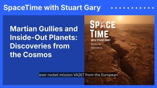 Martian Gullies and Inside-Out Planets: Discoveries from the Cosmos
