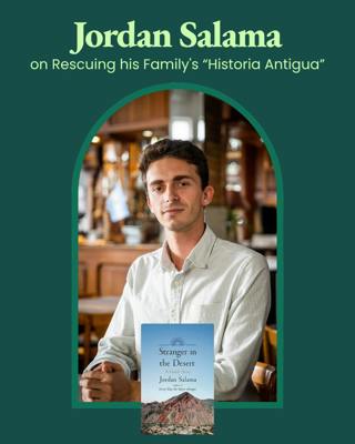 Jordan Salama on Rescuing his Family's “Historia Antigua”