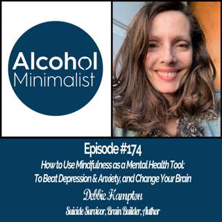 How to Use Mindfulness as a Mental Health Tool: To Beat Depression & Anxiety, and Change Your Brain with Debbie Hampton