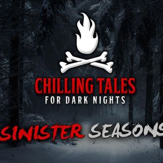 S4 Ep18: Sinister Seasons – Chilling Tales for Dark Nights