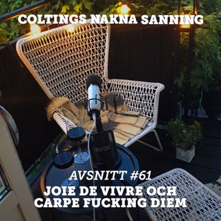 61. Joie de vivre och carpe fucking diem