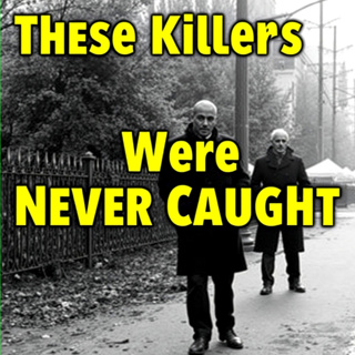 These Killers Were Never Caught