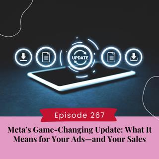 Meta's Game-Changing Update: What It Means for Your Ads—and Your Sales