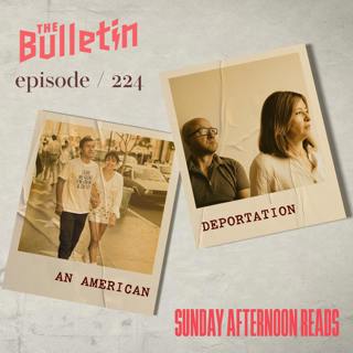 Sunday Afternoon Reads: An American Deportation