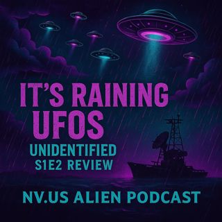 Raining UFOs & Catalina Mysteries: Unidentified Episode 2 Review